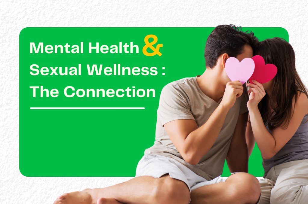 The Connection Between Mental Health and Sexual Wellness