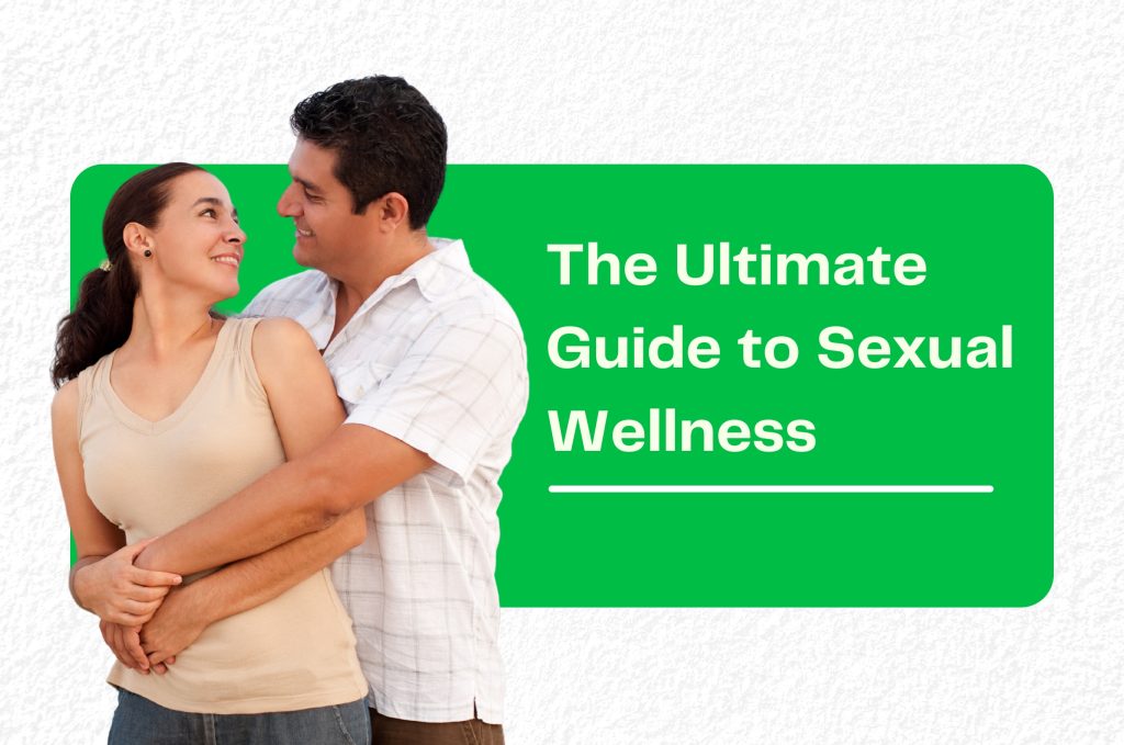 The Ultimate Guide to Sexual Wellness