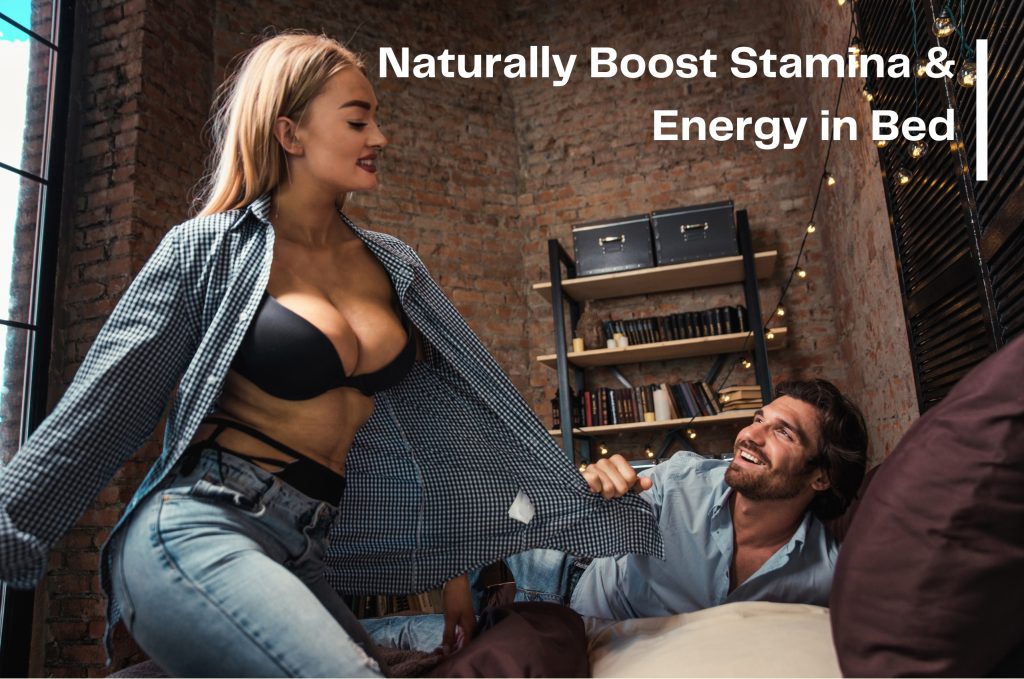 How to Naturally Increase Stamina and Energy in Bed