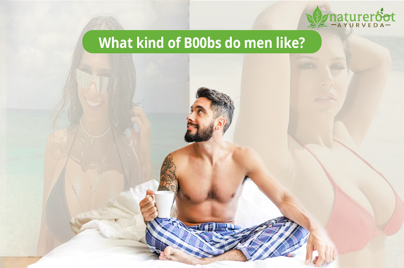 What Type of Boobs Do Men Like? Truth Revealed! What Type of Boobs Do Men Like? Truth Revealed!