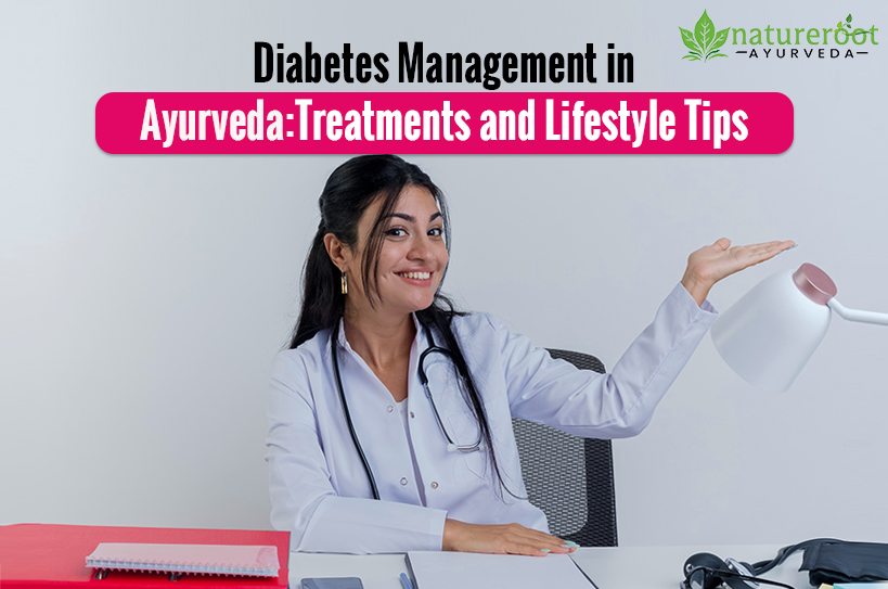 Diabetes Management in Ayurveda: Treatments and Lifestyle Tips