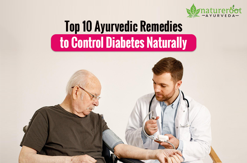 Top 10 Ayurvedic Remedies to Control Diabetes Naturally